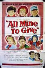 Watch All Mine to Give Alluc