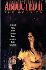 Watch Abducted II The Reunion Alluc