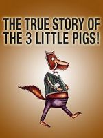Watch The True Story of the Three Little Pigs (Short 2017) Alluc