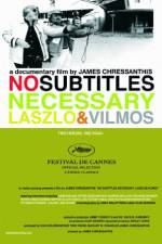 Watch No Subtitles Necessary: Laszlo & Vilmos Alluc