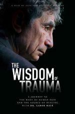 Watch The Wisdom of Trauma Alluc