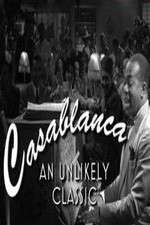 Watch Casablanca: An Unlikely Classic Alluc
