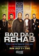Watch Bad Dad Rehab Alluc
