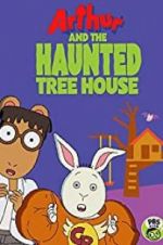 Watch Arthur and the Haunted Tree House Alluc