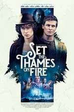Watch Set the Thames on Fire Alluc