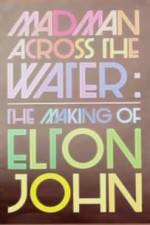 Watch The Making of Elton John Madman Across the Water Alluc