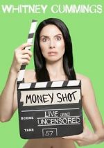 Watch Whitney Cummings: Money Shot Alluc