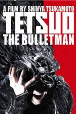 Watch Tetsuo The Bullet Man Alluc