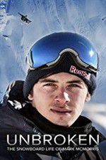 Watch Unbroken: The Snowboard Life of Mark McMorris Alluc