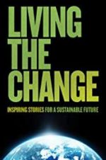 Watch Living the Change: Inspiring Stories for a Sustainable Future Alluc