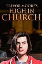 Watch Trevor Moore: High in Church Alluc