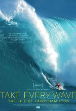 Watch Take Every Wave: The Life of Laird Hamilton Online Alluc