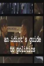 Watch An Idiot's Guide to Politics Alluc