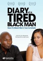 Watch Diary of a Tired Black Man Alluc
