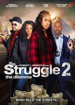 Watch The Struggle II: The Delimma Alluc