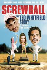 Watch Screwball The Ted Whitfield Story Alluc
