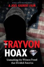 Watch The Trayvon Hoax: Unmasking the Witness Fraud that Divided America Alluc