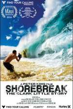 Watch Shorebreak The Clark Little Story Alluc