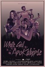 Watch White Girl Apokalypse Alluc