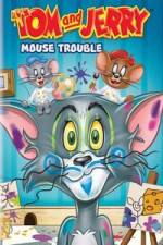 Watch Tom And Jerry Mouse Trouble Alluc