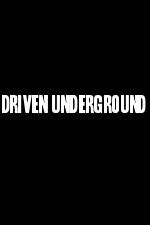 Watch Driven Underground Alluc