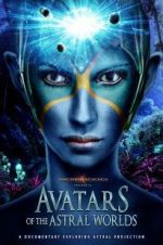 Watch Avatars of the Astral Worlds Alluc