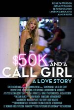 Watch $50K and a Call Girl: A Love Story Alluc