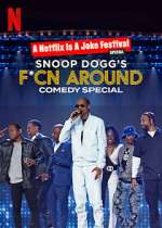 Watch Snoop Dogg's F*Cn Around Comedy Special Alluc