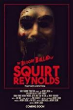 Watch The Bloody Ballad of Squirt Reynolds Alluc