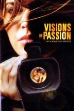Watch Visions of Passion Alluc