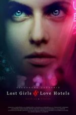 Watch Lost Girls and Love Hotels Alluc