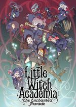 Watch Little Witch Academia: The Enchanted Parade Alluc