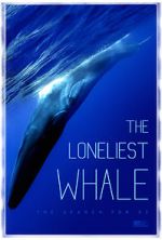 Watch The Loneliest Whale: The Search for 52 Alluc