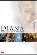 Watch Diana Last Days of a Princess Alluc