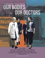 Watch Our Bodies Our Doctors Alluc