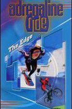 Watch Adrenaline Ride: The Edge Alluc