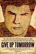 Watch Give Up Tomorrow Alluc