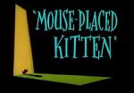 Watch Mouse-Placed Kitten (Short 1959) Alluc