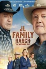 Watch JL Family Ranch: The Wedding Gift Alluc