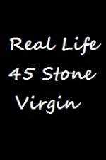 Watch Real Life 45 Stone Virgin Alluc