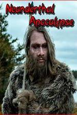 Watch Neanderthal Apocalypse Alluc