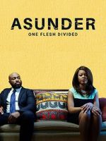 Watch Asunder, One Flesh Divided Alluc