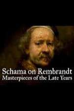 Watch Schama on Rembrandt: Masterpieces of the Late Years Alluc