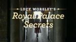 Watch Lucy Worsley\'s Royal Palace Secrets Alluc
