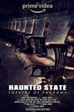 Watch Haunted State: Theatre of Shadows Alluc