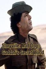 Watch Storyville: Mad Dog - Gaddafi's Secret World Alluc