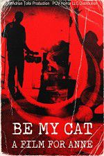 Watch Be My Cat: A Film for Anne Alluc