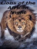 Watch Lions of the African Night Alluc