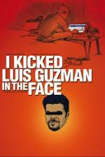 Watch I Kicked Luis Guzman in the Face Alluc