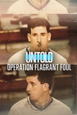 Watch Untold: Operation Flagrant Foul Online Alluc
